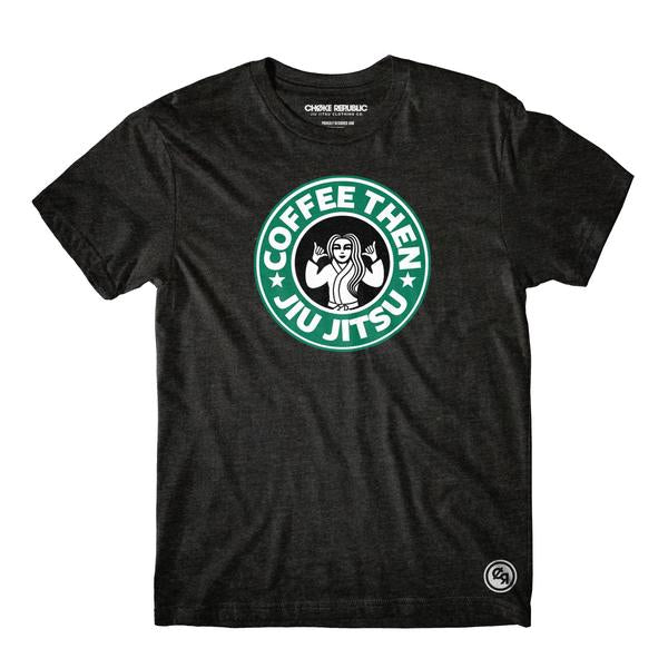 Coffee Then Jiu Jitsu Tee